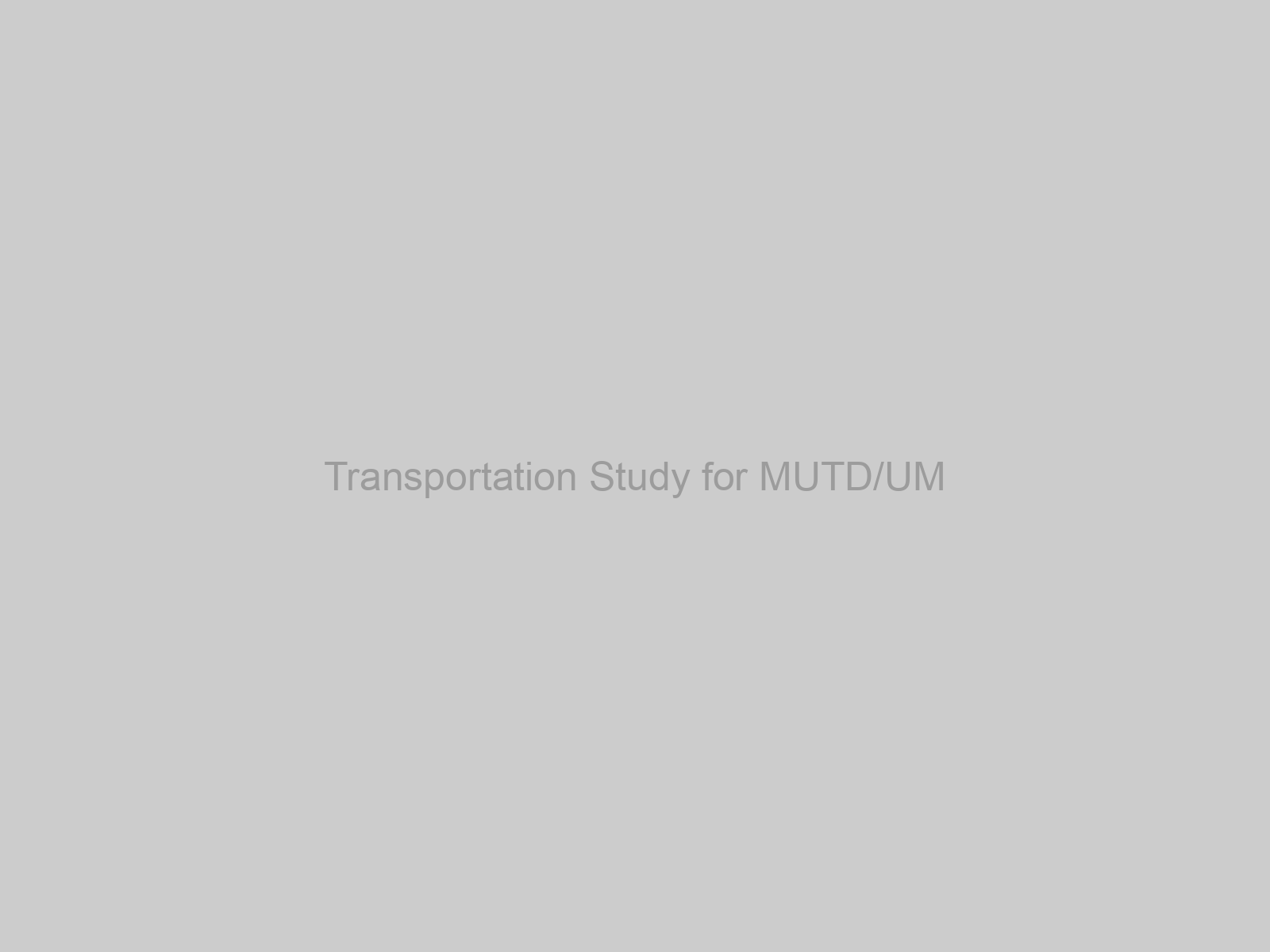 Transportation Study for MUTD/UM